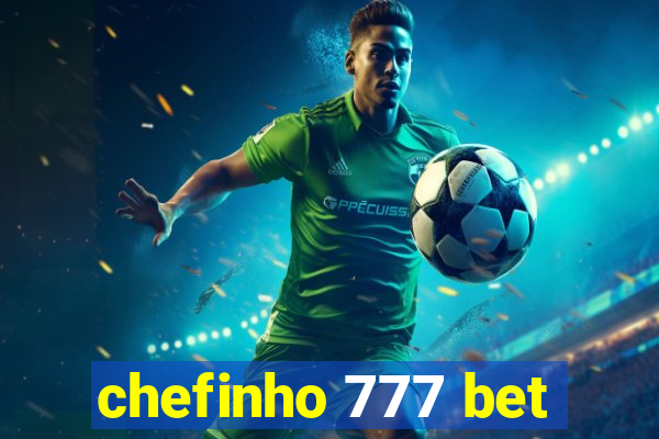 chefinho 777 bet